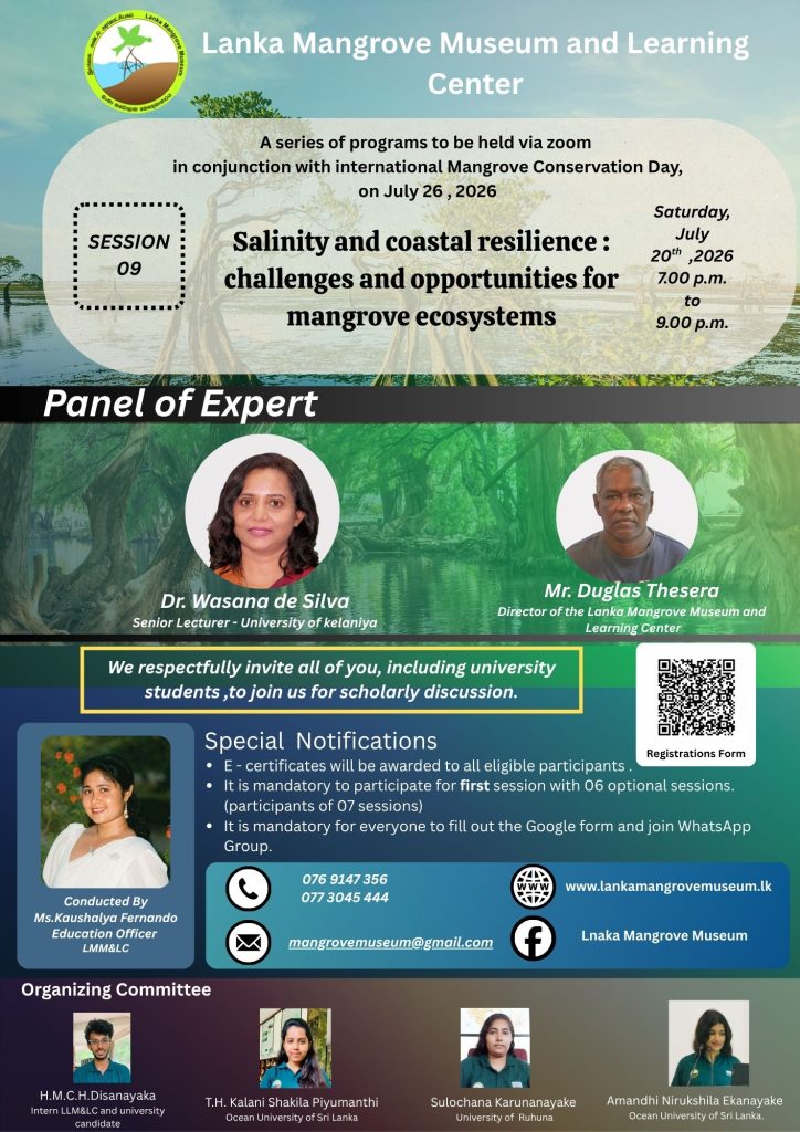 Poster for Lanka Mangrove Museum and Learning Center announcing a Zoom program on July 26, 2026, titled Salinity and coastal resilience: challenges and opportunities for mangrove ecosystems; includes Session 09 and a Panel of Experts with two speaker photos.